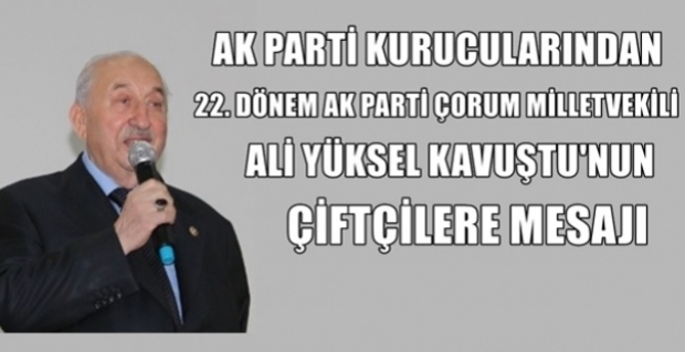 Kavuştu: "Çiftçimizin her zaman yanındayız"