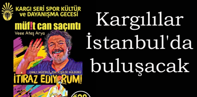 Kargılılar İstanbul'da buluşacak