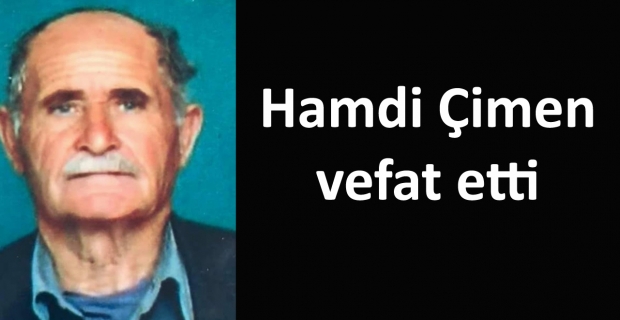 Hamdi Çimen hayatını kaybetti