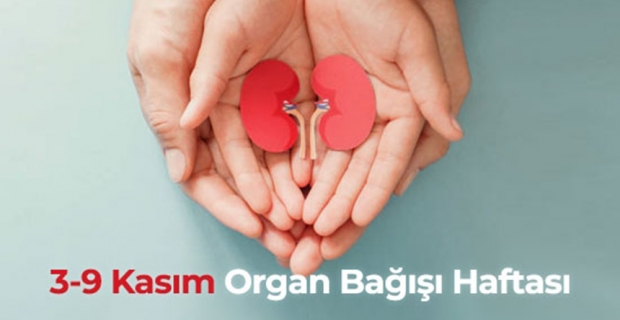 ‘Organ Bağışı için bütün duyarlı vatandaşlarımızı bekliyoruz’