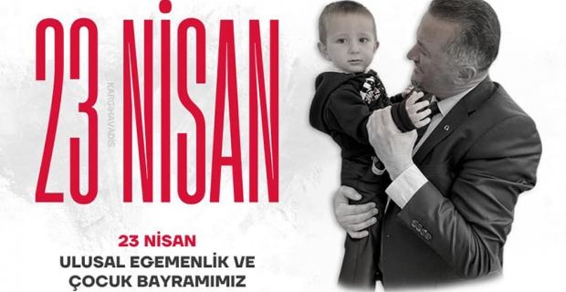 Başkan Dereli: 23 Nisan Ulusal Egemenlik ve Çocuk Bayramı’nı kutladı