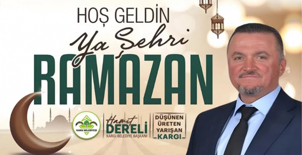 Kargı Belediye Başkanı Dereli’den Ramazan ayı mesajı