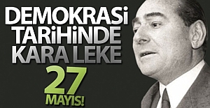 Demokrasi tarihinde kara leke: 27 Mayıs