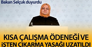 Kısa çalışma ödeneği ve işten çıkarma yasağı 1 ay uzatıldı