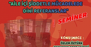 Kadınlara yönelik ‘Aile içi şiddetle mücadelede dini referanslar’ semineri bugün